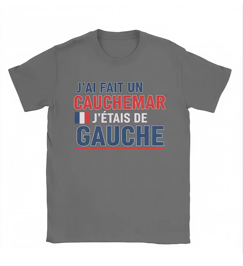 J'ai fais un cauchemar j'étais de gauche !