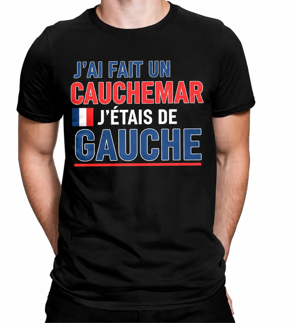 J'ai fais un cauchemar j'étais de gauche !