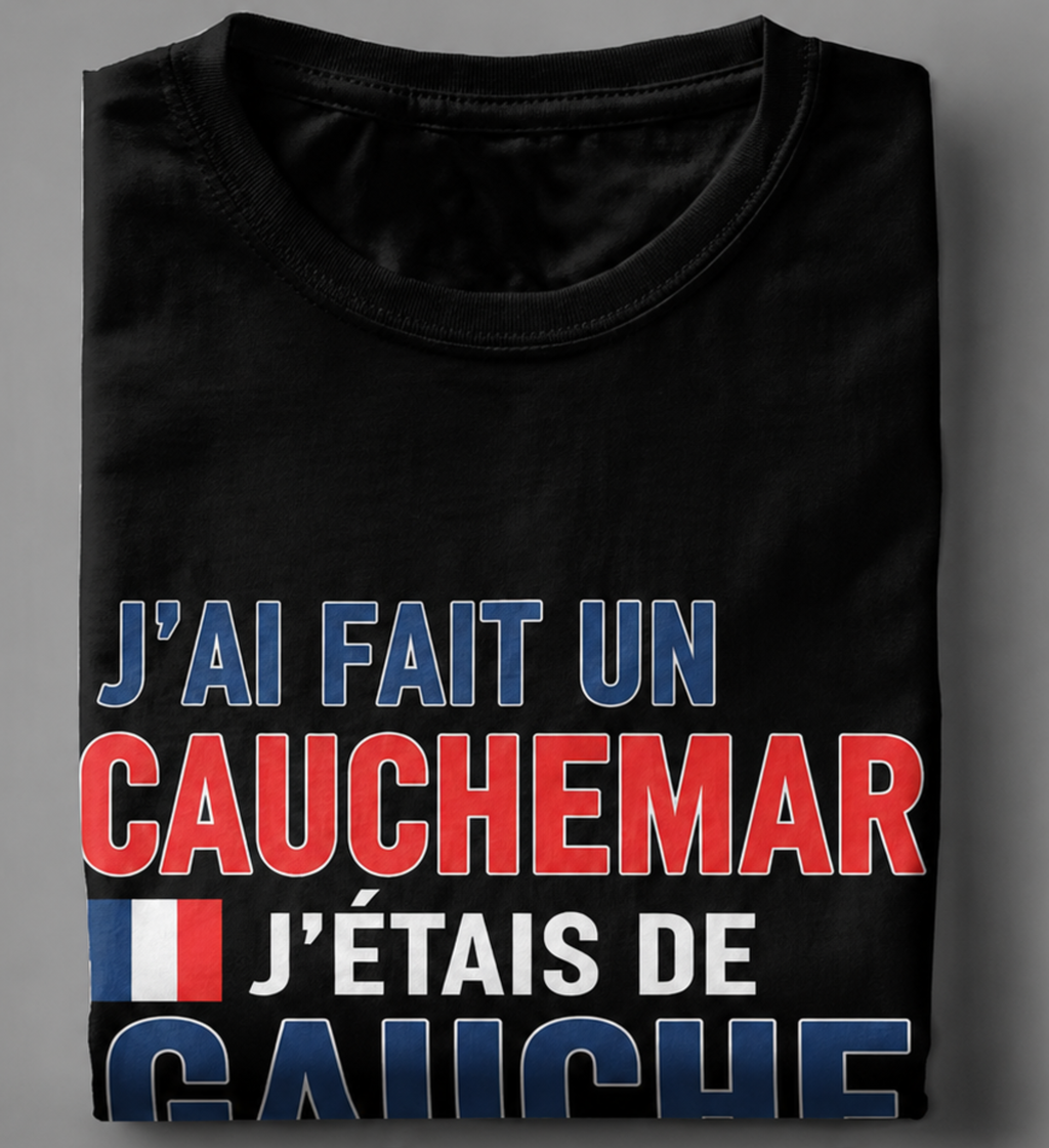 J'ai fais un cauchemar j'étais de gauche !